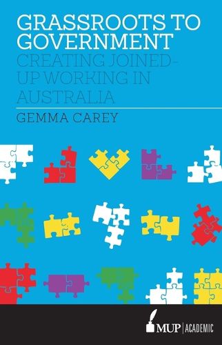 Cover image for Grassroots to Government: Creating joined-up working in Australia