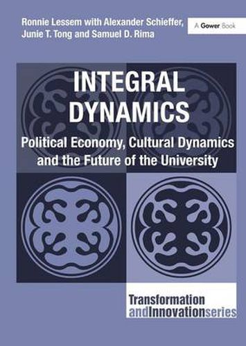 Cover image for Integral Dynamics: Political Economy, Cultural Dynamics and the Future of the University