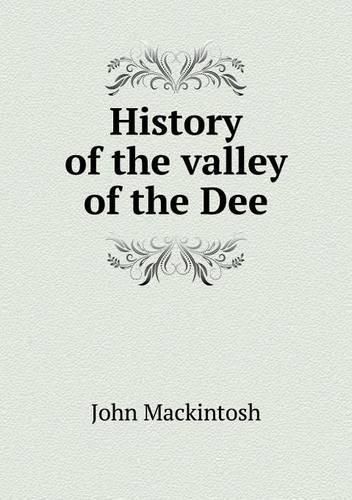 History of the valley of the Dee