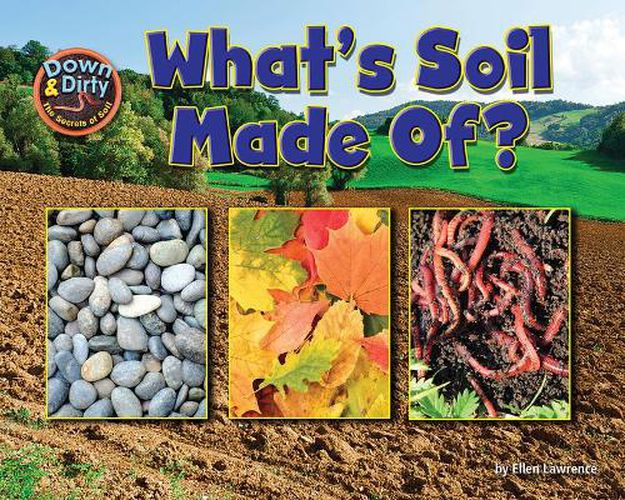 Cover image for What Is Soil Made Of?