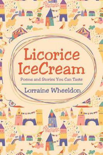 Cover image for Licorice Icecream: Poems and Stories You Can Taste