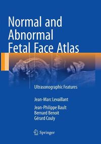 Cover image for Normal and Abnormal Fetal Face Atlas: Ultrasonographic Features