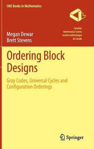 Cover image for Ordering Block Designs: Gray Codes, Universal Cycles and Configuration Orderings