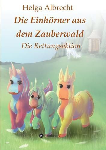 Cover image for Die Einhoerner aus dem Zauberwald