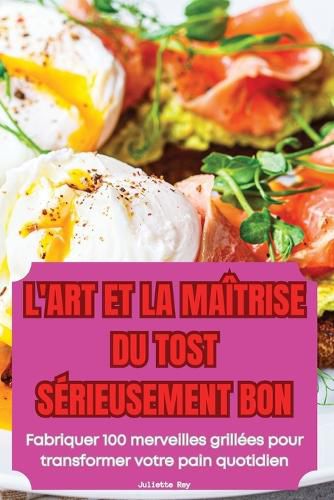 Cover image for L'Art Et La Maitrise Du Tost Serieusement Bon