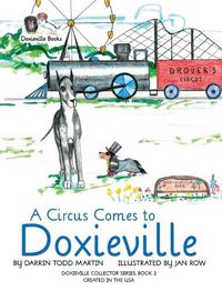 Cover image for A Circus Comes to Doxieville