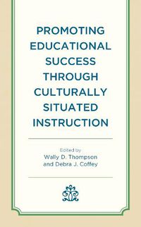 Cover image for Promoting Educational Success through Culturally Situated Instruction
