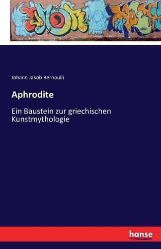 Cover image for Aphrodite: Ein Baustein zur griechischen Kunstmythologie