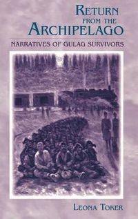 Cover image for Return from the Archipelago: Narratives of Gulag Survivors