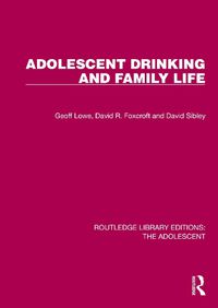 Cover image for Adolescent Drinking and Family Life