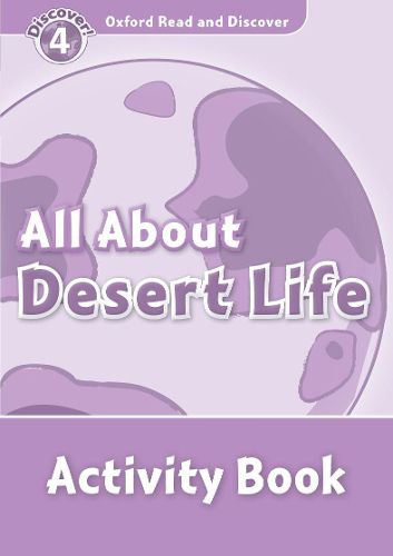 Cover image for Oxford Read and Discover: Level 4: All About Desert Life Activity Book