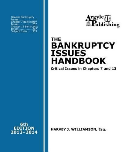 Cover image for The Bankruptcy Issues Handbook (6th Ed., 2013): Critical Issues in Chapter 7 and Chapter 13