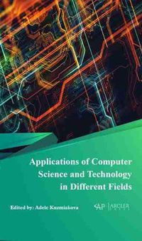 Cover image for Applications of Computer Science and Technology in Different Fields