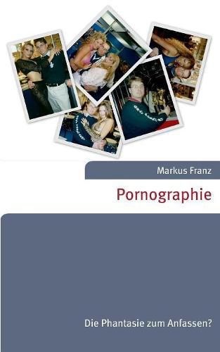 Cover image for Pornographie: Die Phantasie zum Anfassen?