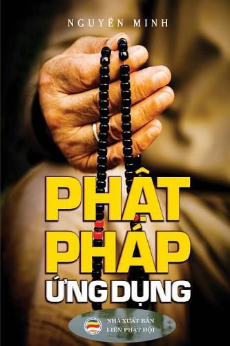 Cover image for Ph&#7853;t phap &#7913;ng d&#7909;ng: V&#7853;n d&#7909;ng l&#7901;i Ph&#7853;t d&#7841;y trong cu&#7897;c s&#7889;ng h&#7857;ng ngay