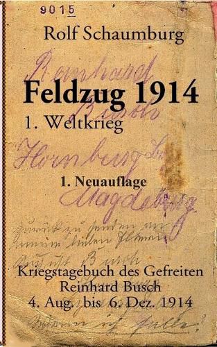 Cover image for Feldzug 1914: Kriegstagebuch des Gefreiten Reinhard Busch