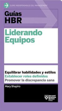 Cover image for Guias Hbr: Liderando Equipos (HBR Guide to Leading Teams Spanish Edition)