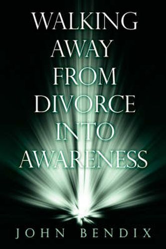 Cover image for Walking Away from Divorce Into Awareness