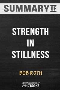 Cover image for Summary of Strength in Stillness: The Power of Transcendental Meditation by Bob Roth: Trivia/Quiz for Fans