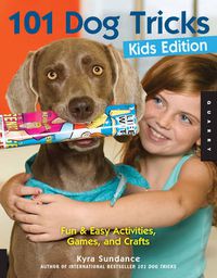 Cover image for 101 Dog Tricks, Kids Edition: Fun and Easy Activities, Games, and Crafts