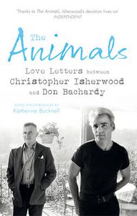 Cover image for The Animals: Love Letters between Christopher Isherwood and Don Bachardy