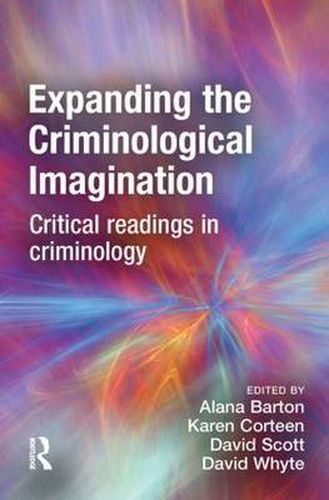 Expanding the Criminological Imagination: Critical readings in criminology