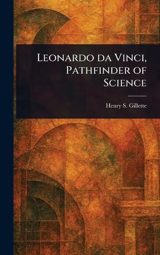 Cover image for Leonardo Da Vinci, Pathfinder of Science