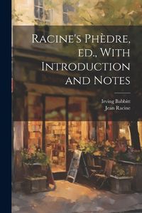 Cover image for Racine's Phedre, ed., With Introduction and Notes