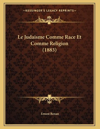 Cover image for Le Judaisme Comme Race Et Comme Religion (1883)