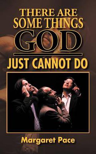 Cover image for There Are Some Things God Just Cannot Do