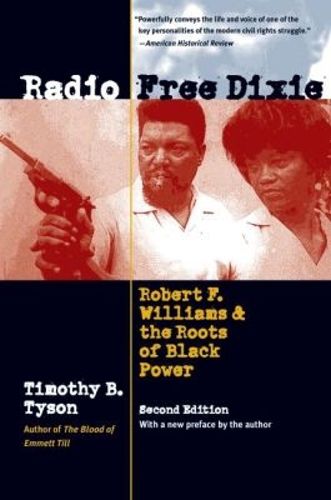 Cover image for Radio Free Dixie: Robert F. Williams and the Roots of Black Power