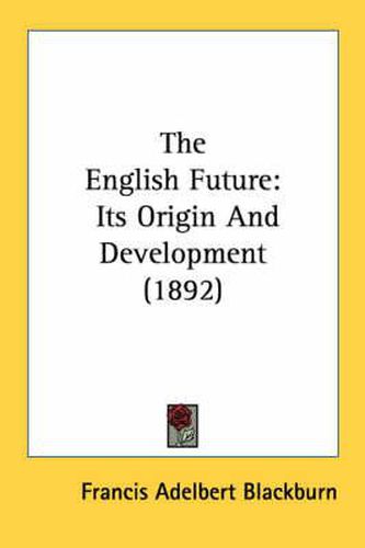 The English Future: Its Origin and Development (1892)