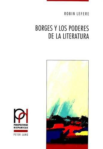 Cover image for Borges y los Poderes de la Literatura