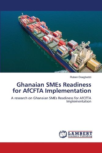 Cover image for Ghanaian SMEs Readiness for AfCFTA Implementation