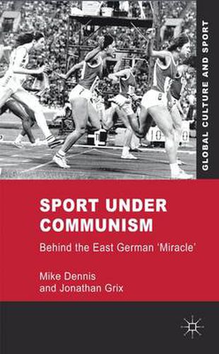 Cover image for Sport under Communism: Behind the East German 'Miracle