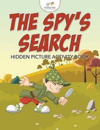 Cover image for The Spy's Search: Hidden Picture Activity Book