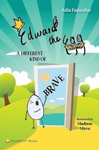 Cover image for Edward the Egg: A Different Kind of Brave