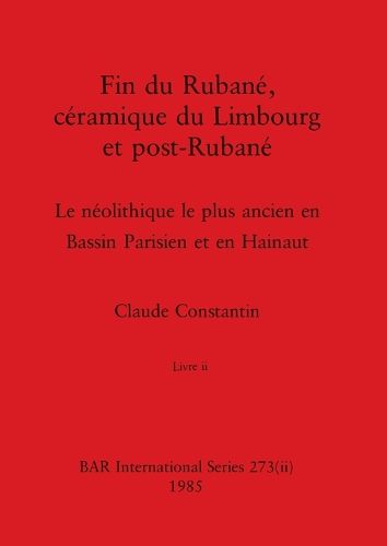 Cover image for Fin du Rubane, ceramique du Limbourg et post-Rubane, Livre ii
