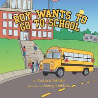 Cover image for Roy Wants to Go to School