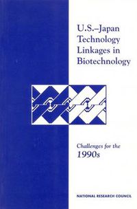 Cover image for U.S.-Japan Technology Linkages in Biotechnology: Challenges for the 1990s