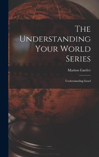 Cover image for The Understanding Your World Series: Understanding Israel