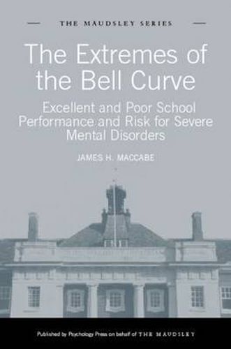 Cover image for The Extremes of the Bell Curve: Excellent and Poor School Performance and Risk for Severe Mental Disorders