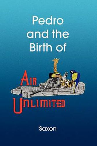 Cover image for Pedro and the Birth of Air Unlimited