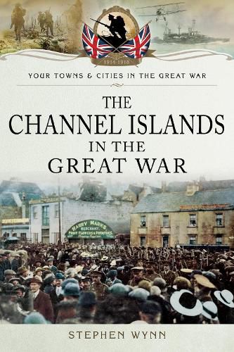 Cover image for The Channel Islands in the Great War