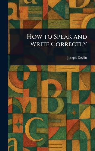 Cover image for How to Speak and Write Correctly