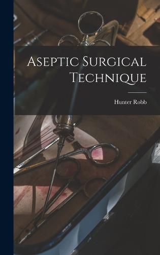 Cover image for Aseptic Surgical Technique