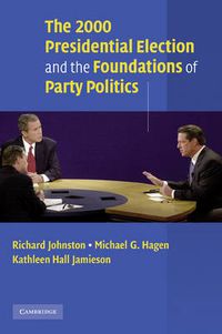Cover image for The 2000 Presidential Election and the Foundations of Party Politics