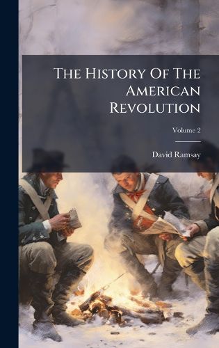 Cover image for The History Of The American Revolution