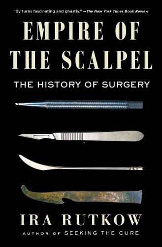 Cover image for Empire of the Scalpel: The History of Surgery