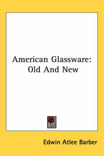 Cover image for American Glassware: Old and New